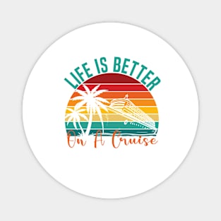 life is better on a Cruise Ship Family Vacation trip Magnet